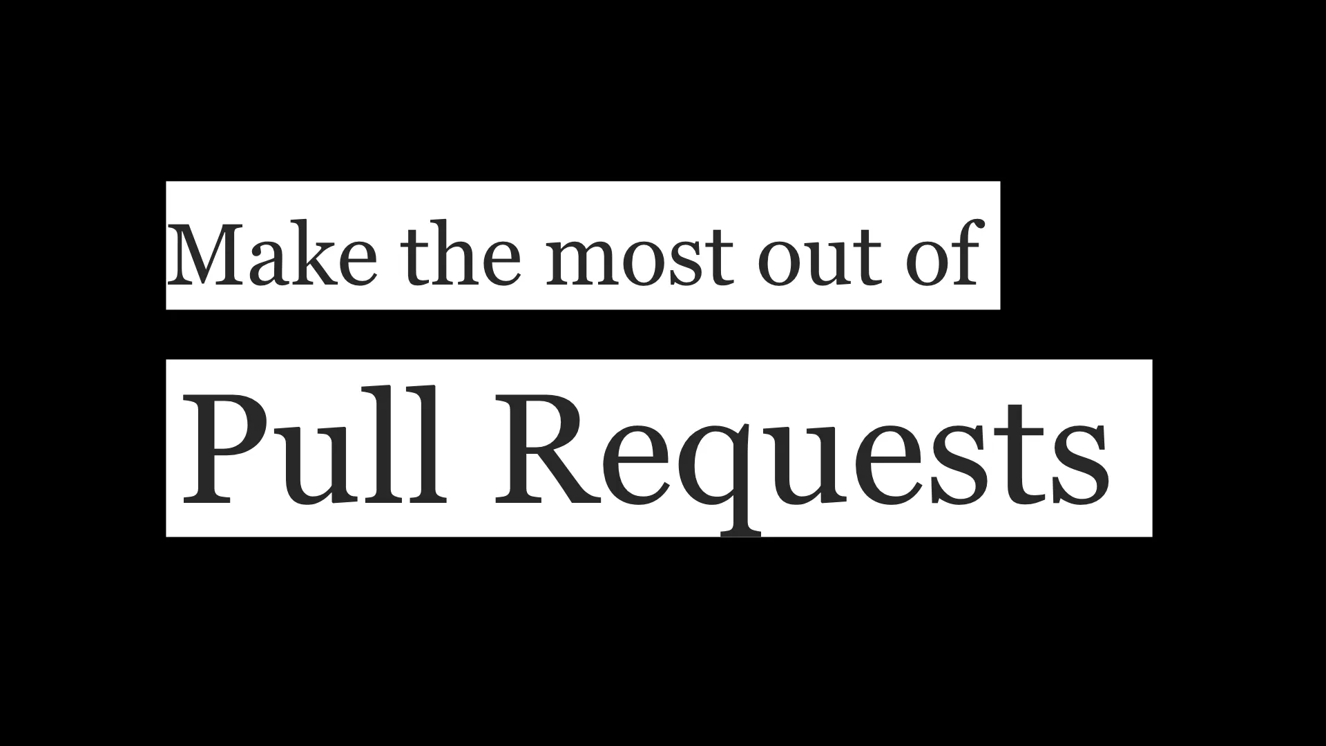 Make the most out of pull requests
